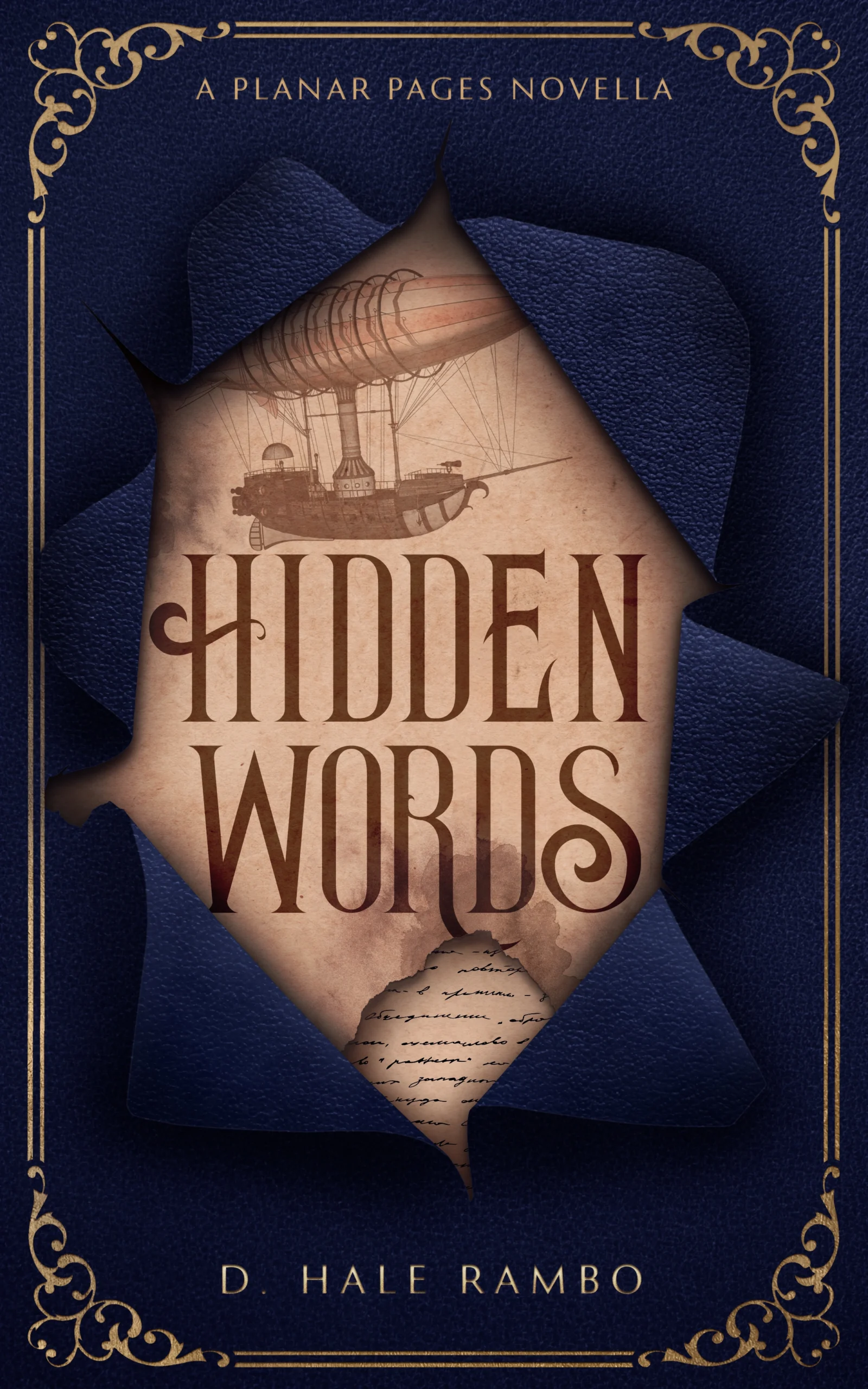 The blue book cover for Hidden Words, the prequel to historical fantasy series The Planar Pages by D. Hale Rambo. A blue leather book cover with a gold border has been torn open to reveal brown parchment with an image of an airship and the title.