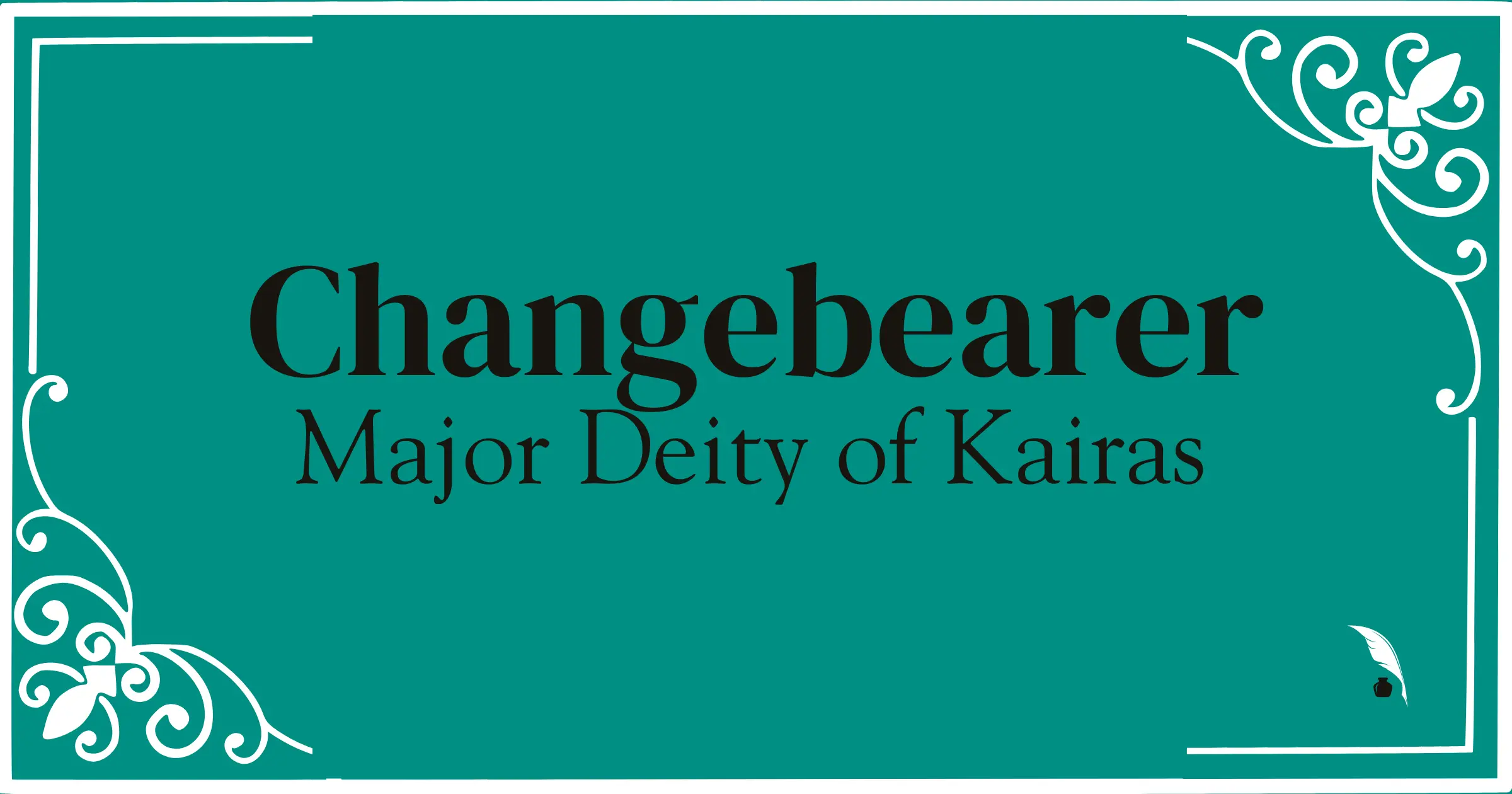 Changebearer. Major Deity of Kairas