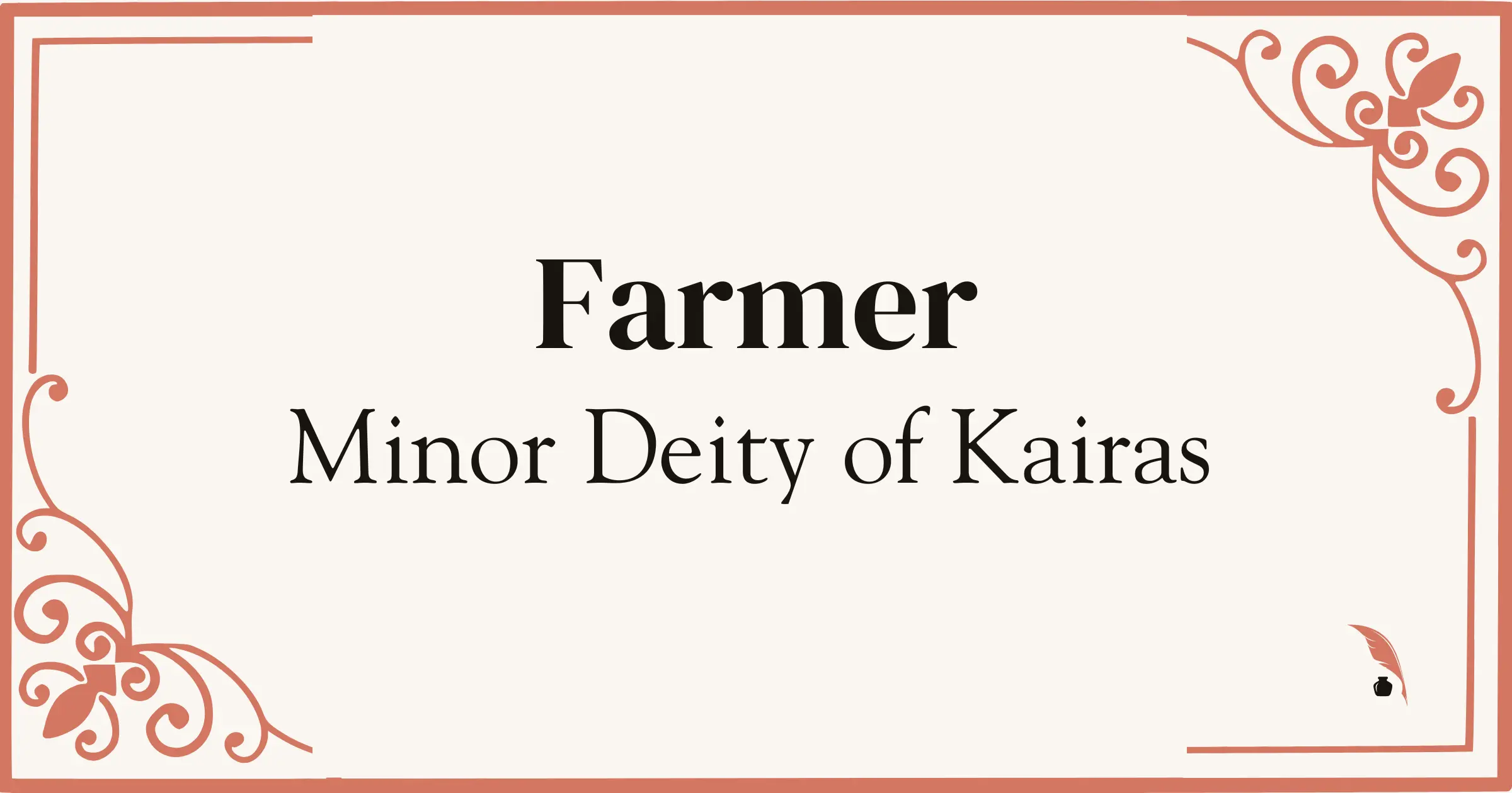 Farmer. Minor Deity of Kairas