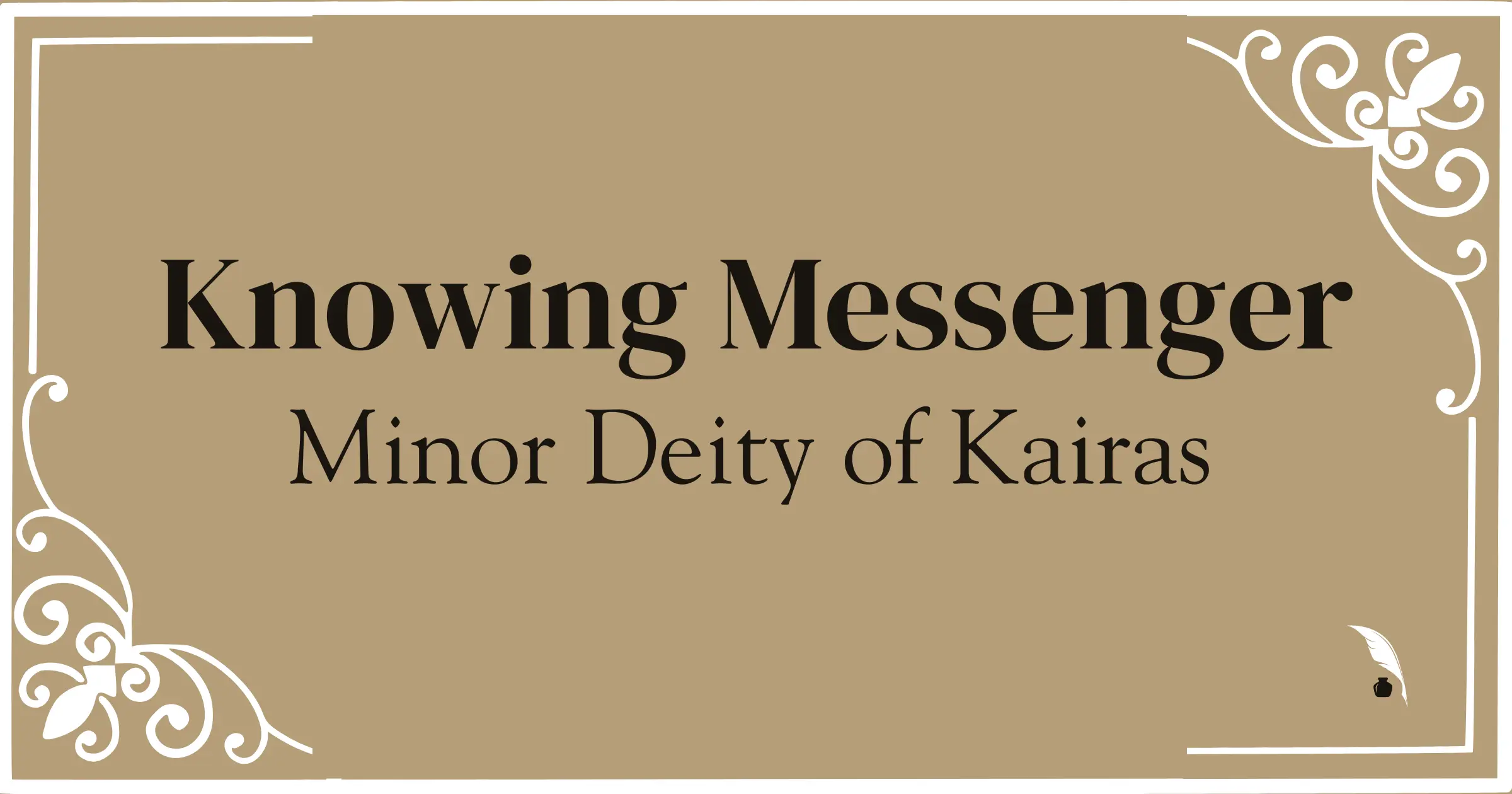 Knowing Messenger. Minor Deity of Kairas