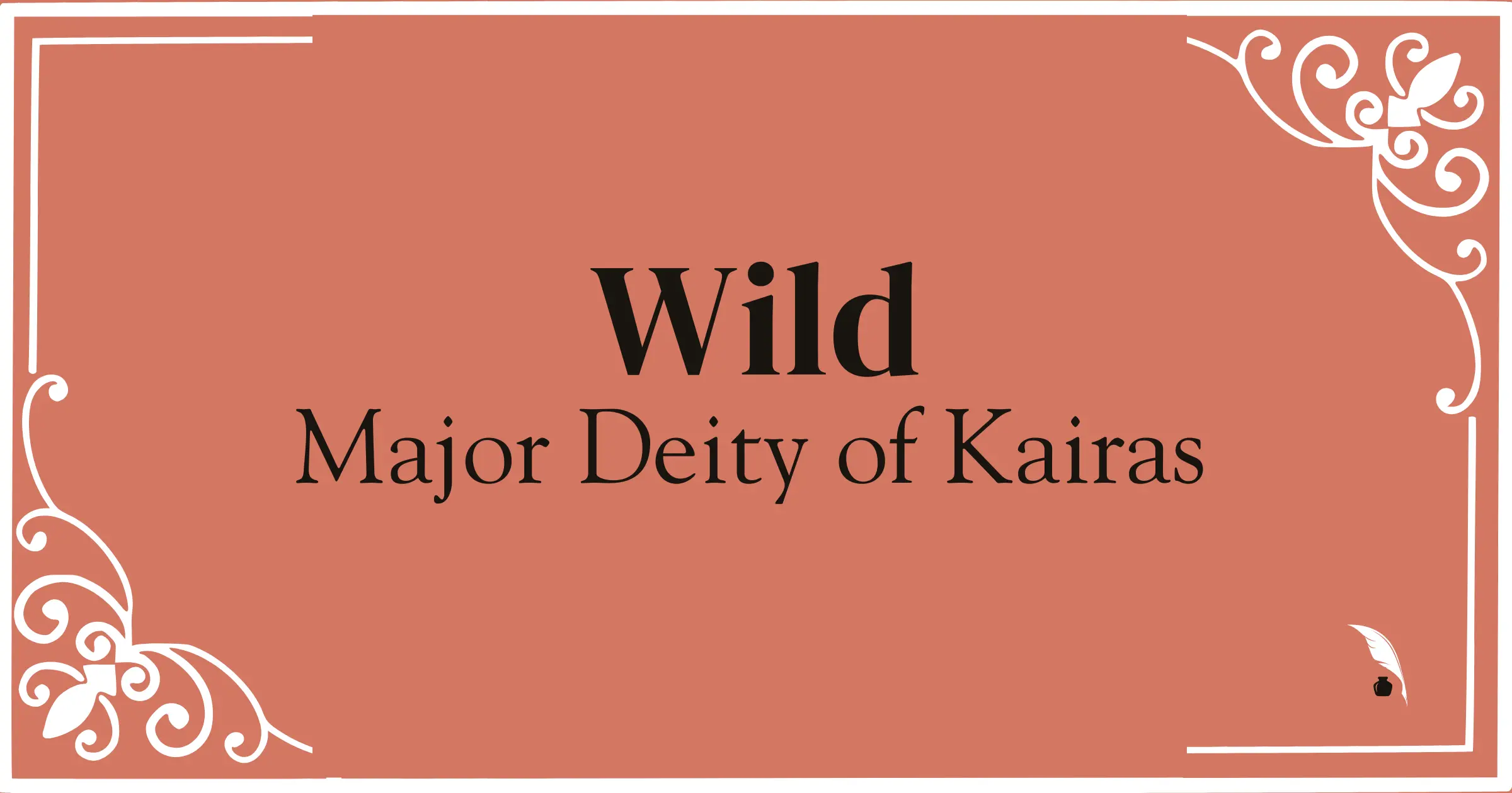 Wild. Major Deity of Kairas